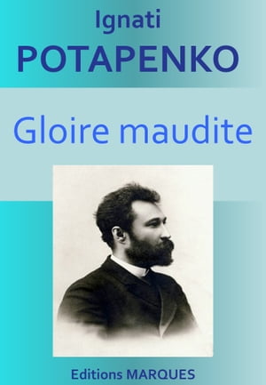 Gloire maudite Litt?rature russeŻҽҡ[ Ignati Potapenko ]