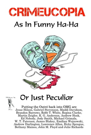 Crimeucopia - As In Funny Ha-Ha, Or Just Peculiar