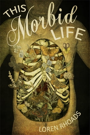 This Morbid Life: Essays