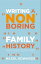 Writing a Non-boring Family History Revised Ed