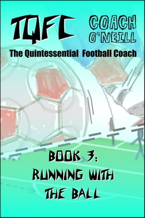 TQFC: Book 3 - Running with the Ball【電子書