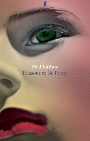 Reasons to Be PrettyŻҽҡ[ Neil LaBute ]