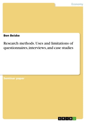 Research methods. Uses and limitations of questionnaires, interviews, and case studies【電子書籍】 Ben Beiske