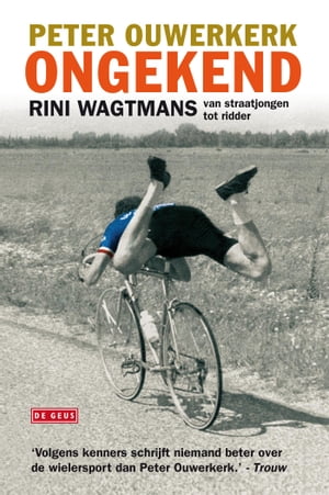 Ongekend Rini Wagtmans, van straatjongen tot ridder【電子書籍】[ Peter Ouwerkerk ]