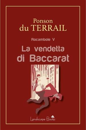 La vendetta di Baccarat Rocambole V【電子書