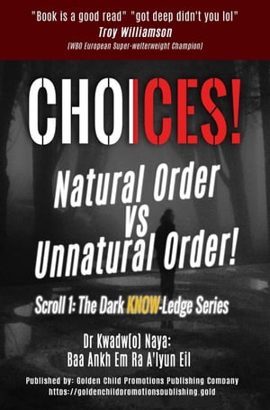 Choices! Natural Order vs Unnatural Order!