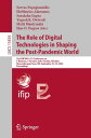The Role of Digital Technologies in Shaping the Post-Pandemic World 21st IFIP WG...