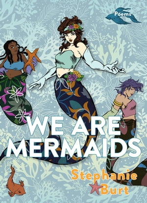 We Are Mermaids Poems【電子書籍】[ Stephanie Burt ]