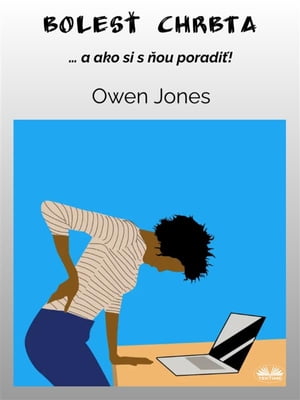 Boles? Chrbta ...a Ako Si S ?ou Poradi?!【電子書籍】[ Owen Jones ]