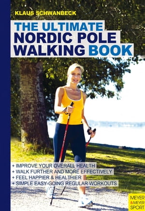 Ultimate Nordic Pole Walking
