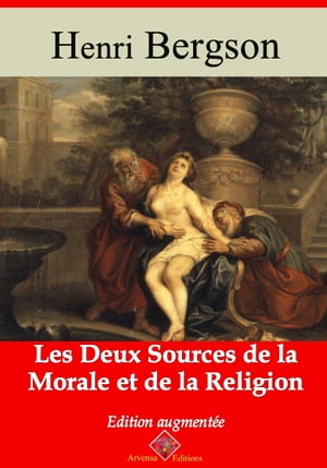 Les deux sources de la morale et de la religion Nouvelle ?dition enrichie | Arvensa Editions【電子書籍】[ Henri Bergson ]