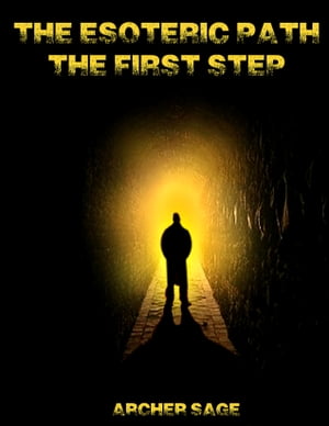 ŷKoboŻҽҥȥ㤨The Esoteric Path - The First StepŻҽҡ[ Archer Sage ]פβǤʤ162ߤˤʤޤ
