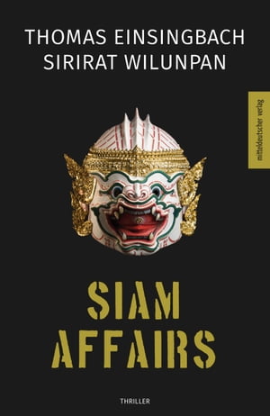 Siam Affairs ThrillerŻҽҡ[ Thomas Einsingbach ]