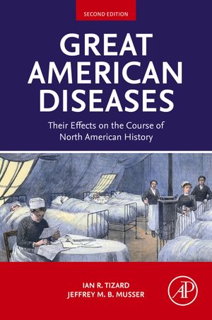 Great American Diseases Their Effects on the Course of North American History【電子書籍】[ Ian R. Tizard ]