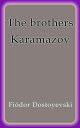 The brothers Karamazov【電子書籍】 Fiodor Dostoyevski