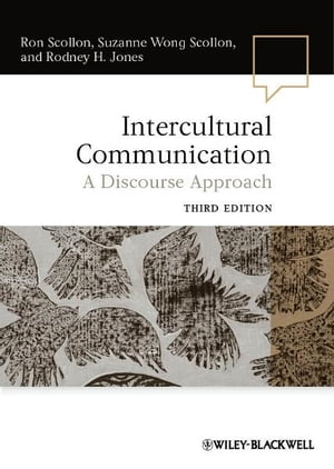 Intercultural Communication A Discourse Approach【電子書籍】[ Ron Scollon ]