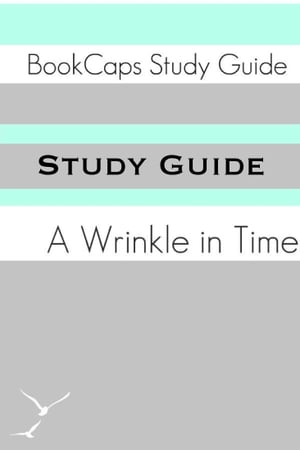 Study Guide: A Wrinkle in Time (A BookCaps Study Guide)