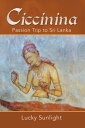 Ciccinina Passion Trip to Sri Lanka【電子書籍】 Lucky Sunlight