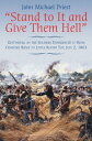 Stand to It and Give Them Hell Gettysburg as the Soldiers Experienced it From Cemetery Ridge to Little Round Top, July 2, 1863【電子書籍】 John Michael Priest