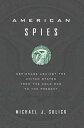 American Spies Espionage against the United States from the Cold War to the Pres...