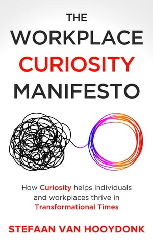 The Workplace Curiosity Manifesto