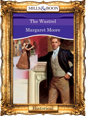 The Wastrel (Mills &Boon Vintage 90s Modern)Żҽҡ[ Margaret Moore ]