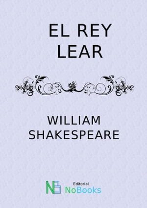 El rey Lear【電子書籍】[ William Shakespeare ]