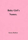ŷKoboŻҽҥȥ㤨Baby Girl's Names.Żҽҡ[ Kerry Butters ]פβǤʤ110ߤˤʤޤ