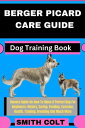 BERGER PICARD CARE GUIDE Dog Training Book Owners Guide On How To Raise A Perfec...