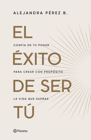 El ?xito de ser tu【電子書籍】[ Alejandra P?rez ]