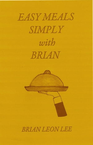 ŷKoboŻҽҥȥ㤨Easy Meals Simply with BrianŻҽҡ[ Brian Leon Lee ]פβǤʤ109ߤˤʤޤ