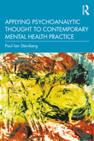 楽天楽天Kobo電子書籍ストアApplying Psychoanalytic Thought to Contemporary Mental Health Practice【電子書籍】[ Paul Ian Steinberg ]