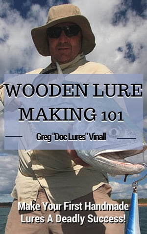 Wooden Lure Making 101: Make Your First Handmade Lures Deadly Effective