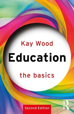 Education: The Basics【電子書籍】[ Kay Wood ]