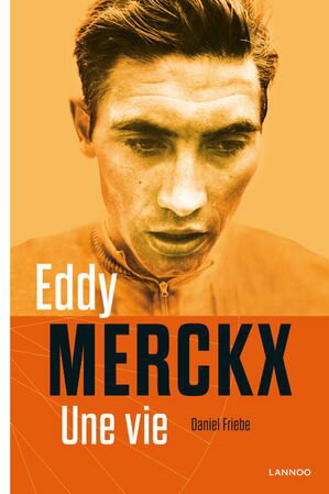 Eddy Merckx, une vie【電子書籍】 Daniel Friebe