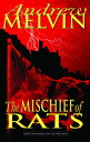 ŷKoboŻҽҥȥ㤨The Mischief of RatsŻҽҡ[ Andrew Melvin ]פβǤʤ130ߤˤʤޤ