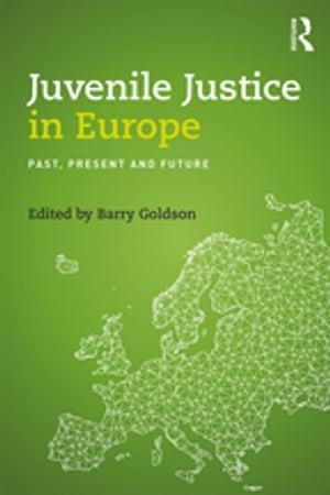 Juvenile Justice in Europe Past, Present and FutureŻҽҡ