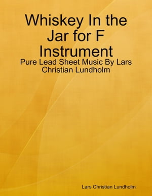 Whiskey In the Jar for F Instrument - Pure Lead 