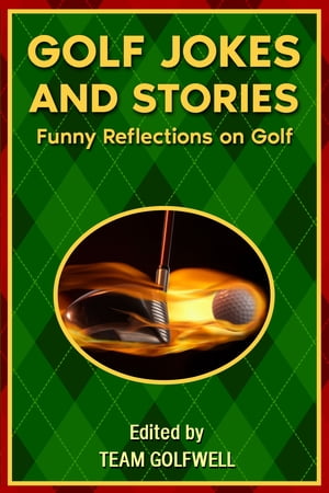 Golf Jokes and Stories Funny Reflections on GolfŻҽҡ[ Team Golfwell ]