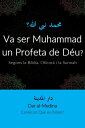 Va ser Muhammad un Profeta de D?u? Segons la B?blia, l'Alcor? i la Sunnah