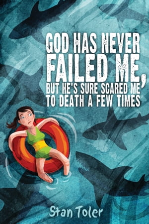 God Has Never Failed Me: He's Sure Scared Me to Death a Few Times