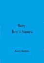 ŷKoboŻҽҥȥ㤨Baby Boy's Names.Żҽҡ[ Kerry Butters ]פβǤʤ110ߤˤʤޤ