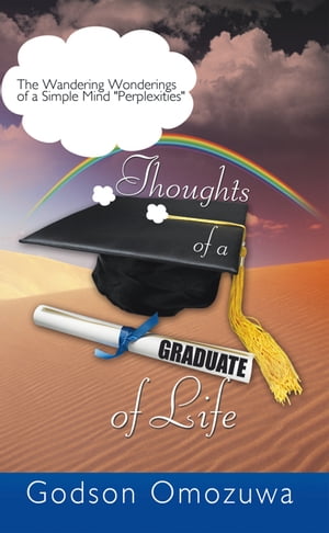 Thoughts of a Graduate of Life