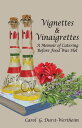 Vignettes Vinaigrettes A Memoir Of Catering Before Food Was Hot【電子書籍】 Carol G. Durst-Wertheim