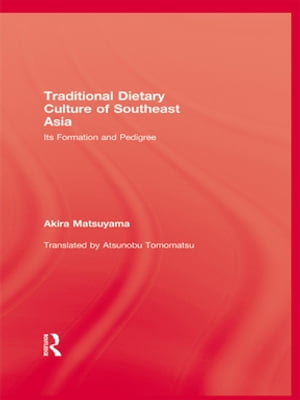 Traditional Dietary Culture Of Southeast Asia