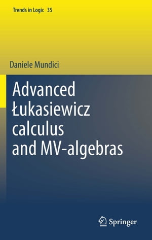 Advanced Łukasiewicz calculus and MV-algebras