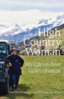 High Country Woman My Life On Rees Valley Station【電子書籍】[ Iris Scott ]