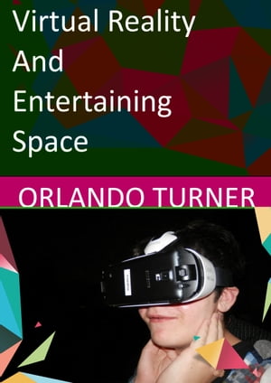 Virtual Reality and Entertaining Space