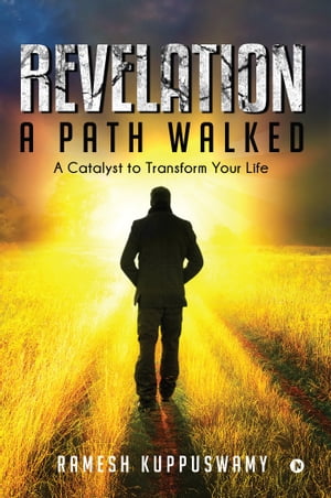 ŷKoboŻҽҥȥ㤨Revelation: A Path Walked A Catalyst to Transform Your LifeŻҽҡ[ Ramesh Kuppuswamy ]פβǤʤ277ߤˤʤޤ