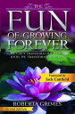 The Fun of Growing Forever We Can't Transform the World Until We Transform Ourse...